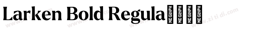 Larken Bold Regula字体转换 Larken Bold Regula字体转换